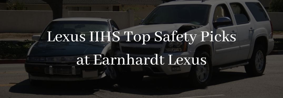 Car Accident with White Lexus IIHS Top Safety Picks at Earnhardt Lexus Text